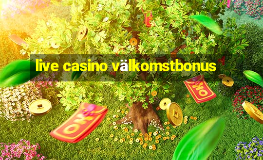 live casino välkomstbonus