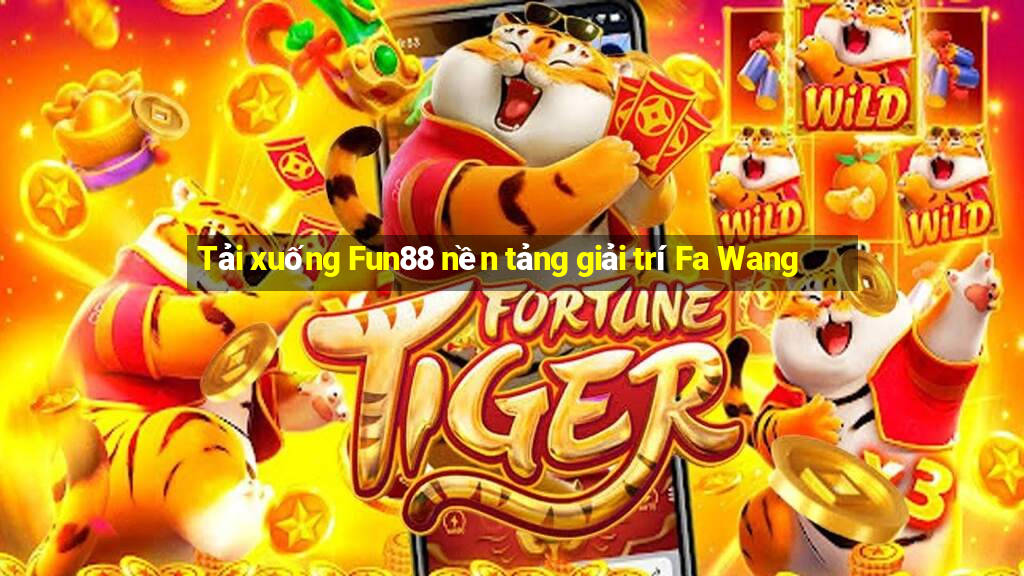 Tải xuống Fun88 nền tảng giải trí Fa Wang