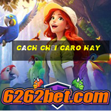 cách chơi caro hay