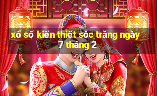 xổ số kiến thiết sóc trăng ngày 7 tháng 2