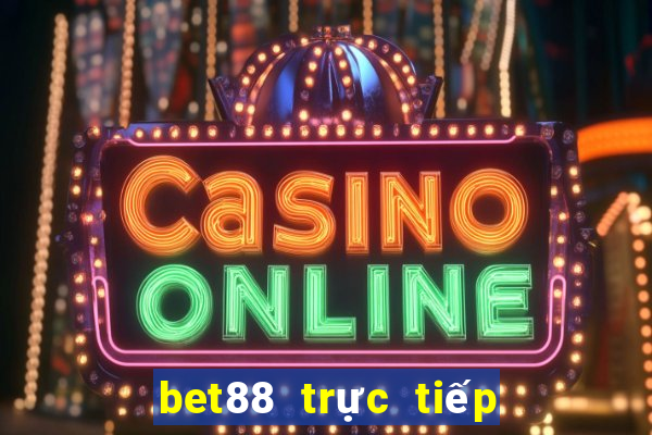 bet88 trực tiếp bóng đá