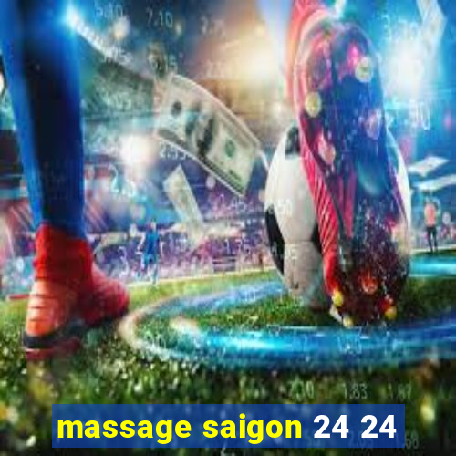 massage saigon 24 24