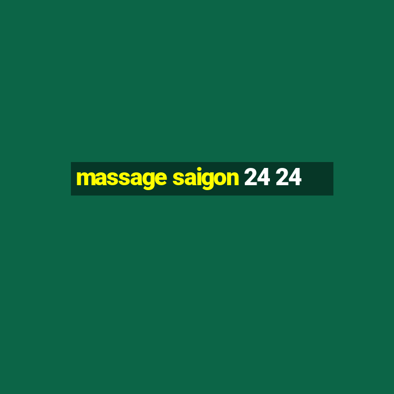 massage saigon 24 24