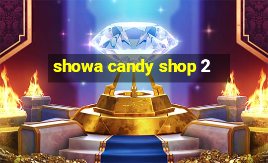 showa candy shop 2