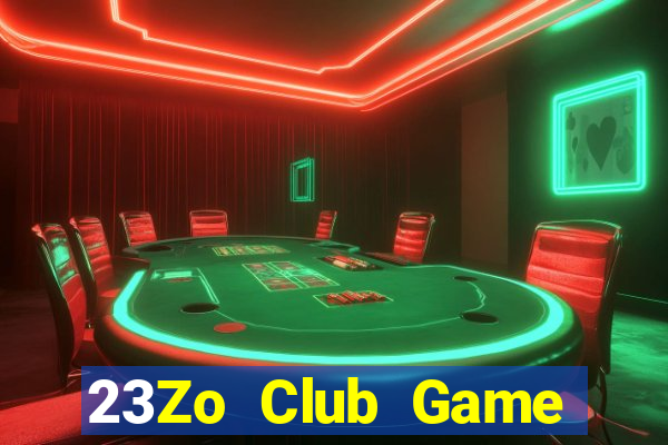 23Zo Club Game Bài Chơi Với Bạn Bè