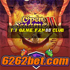 tải game fan88 club