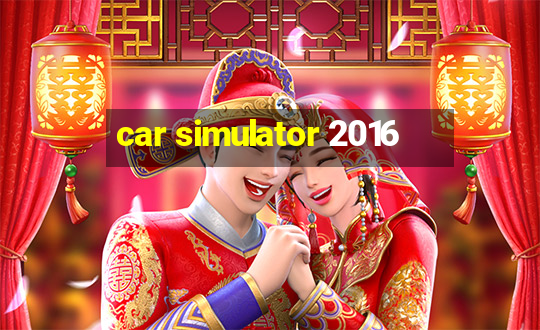 car simulator 2016