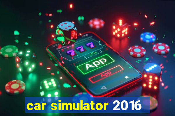 car simulator 2016