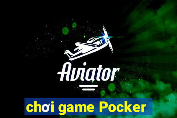 chơi game Pocker