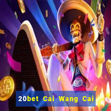 20bet Cai Wang Cai Pa 56578