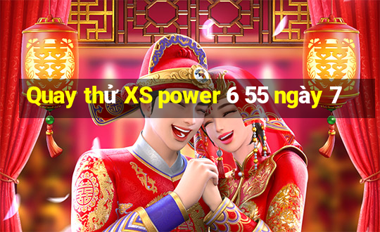 Quay thử XS power 6 55 ngày 7