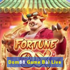 Dom88 Game Bài Live