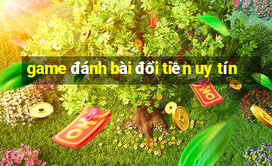 game đánh bài đổi tiền uy tín