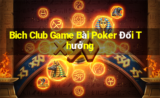 Bich Club Game Bài Poker Đổi Thưởng