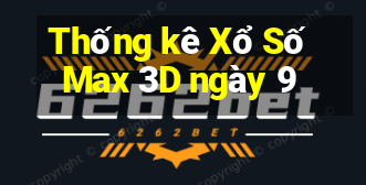 Thống kê Xổ Số Max 3D ngày 9