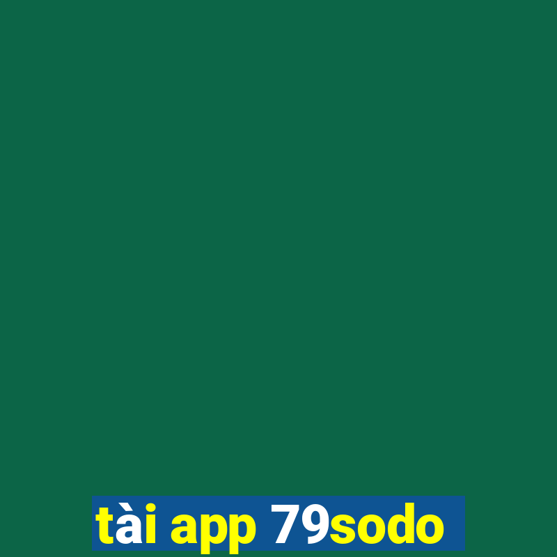 tài app 79sodo