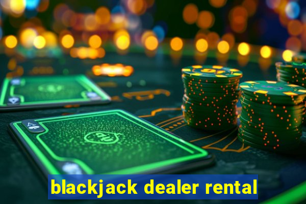 blackjack dealer rental