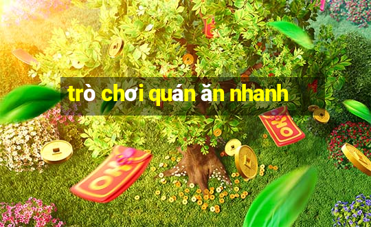 trò chơi quán ăn nhanh