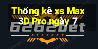 Thống kê xs Max3D Pro ngày 7