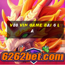 V88 Vin Game Bài 6 Lá