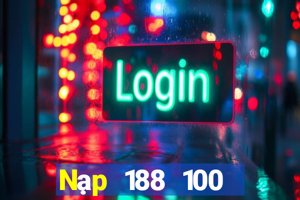 Nạp 188 100 tặng 188 188 thật