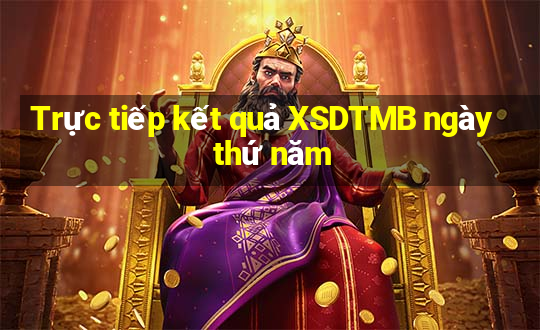 Trực tiếp kết quả XSDTMB ngày thứ năm