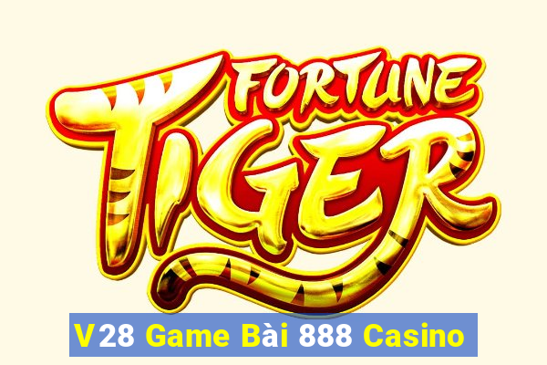 V28 Game Bài 888 Casino