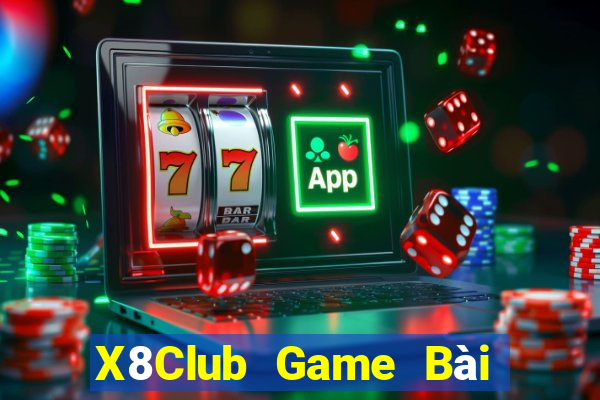 X8Club Game Bài Hay Nhất Hiện Nay