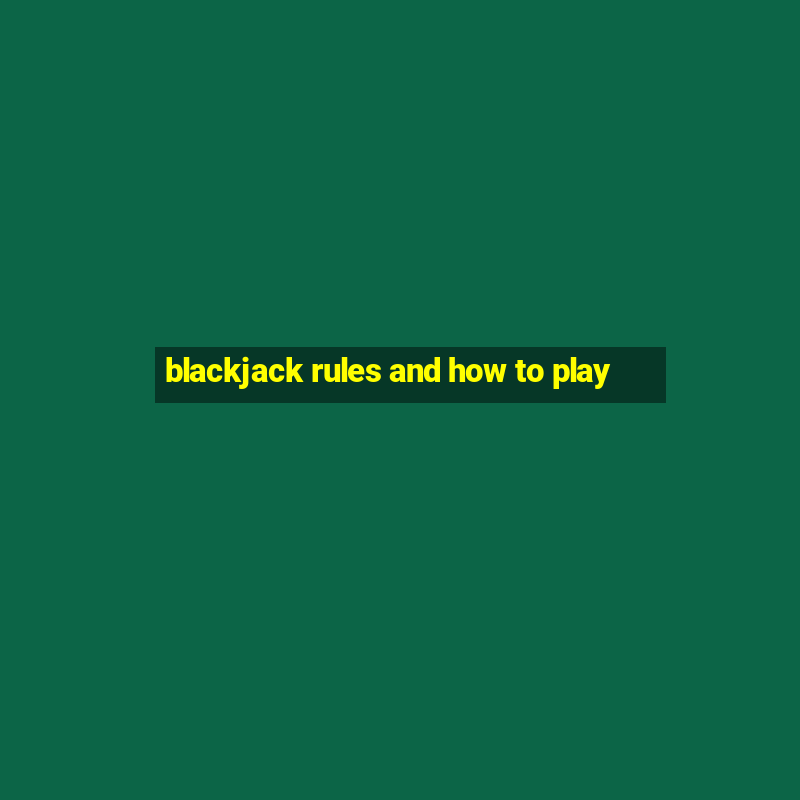 blackjack rules and how to play