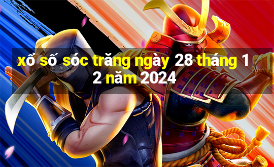 xổ số sóc trăng ngày 28 tháng 12 năm 2024