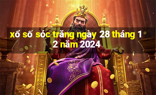 xổ số sóc trăng ngày 28 tháng 12 năm 2024