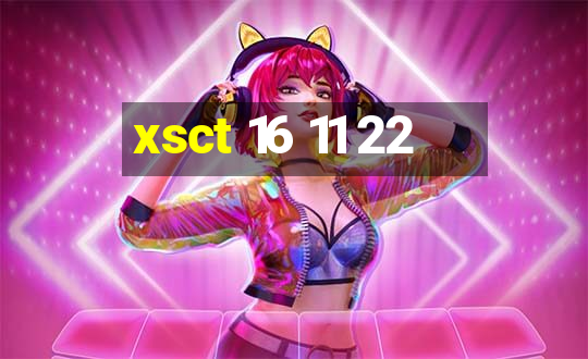 xsct 16 11 22