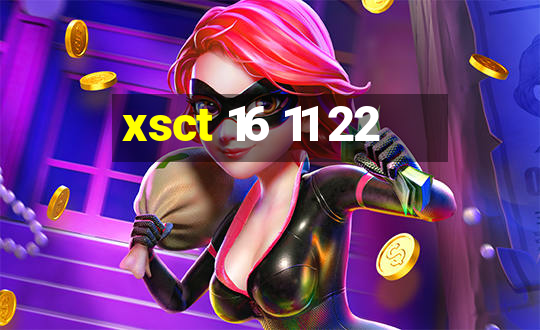 xsct 16 11 22