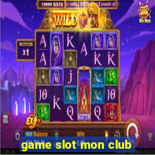 game slot mon club