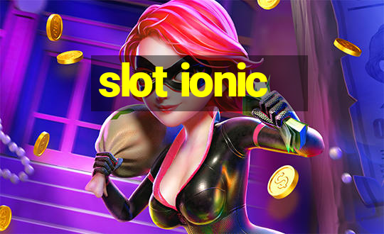 slot ionic