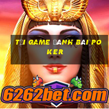 tai game danh bai poker