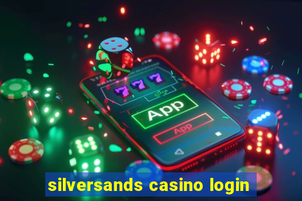 silversands casino login