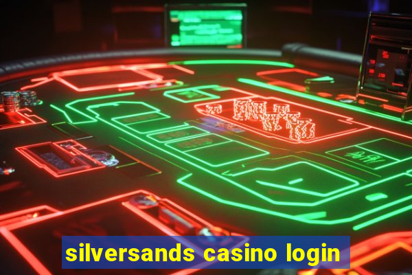 silversands casino login