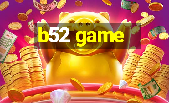 b52 game