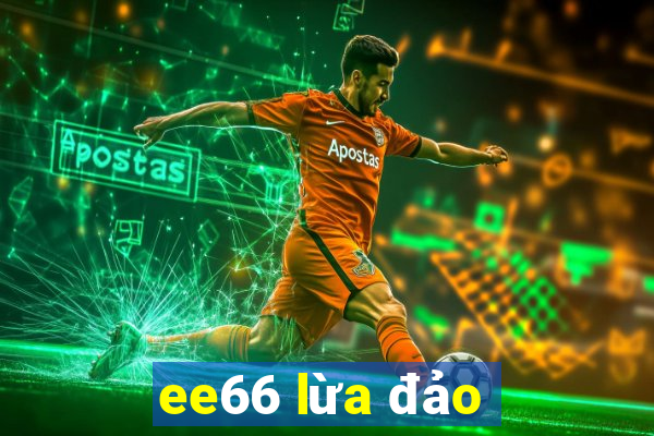 ee66 lừa đảo