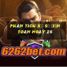 phân tích xổ Số Điện Toán ngày 26