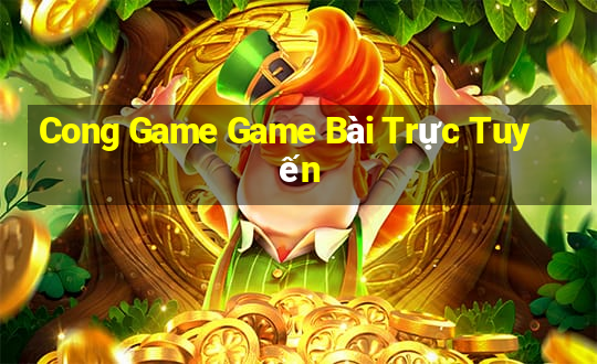 Cong Game Game Bài Trực Tuyến