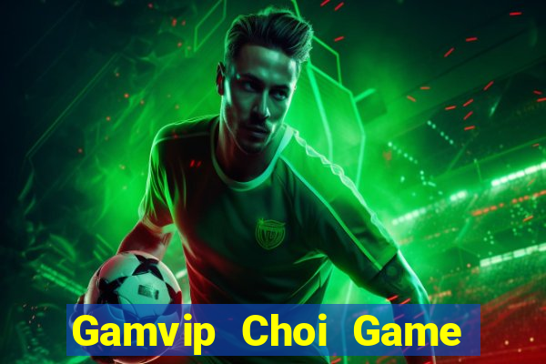 Gamvip Choi Game Đánh Bài Tiến Lên Miền Nam