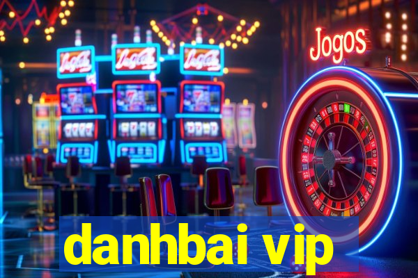 danhbai vip