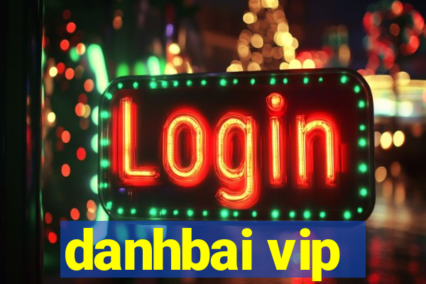 danhbai vip