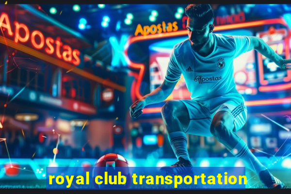 royal club transportation