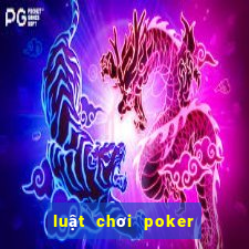 luật chơi poker việt nam