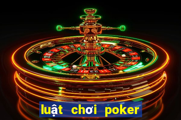 luật chơi poker việt nam