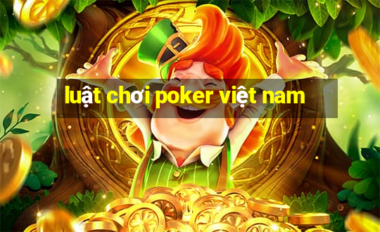 luật chơi poker việt nam