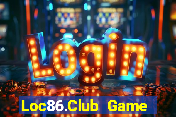 Loc86.Club Game Bài Chơi Với Bạn Bè